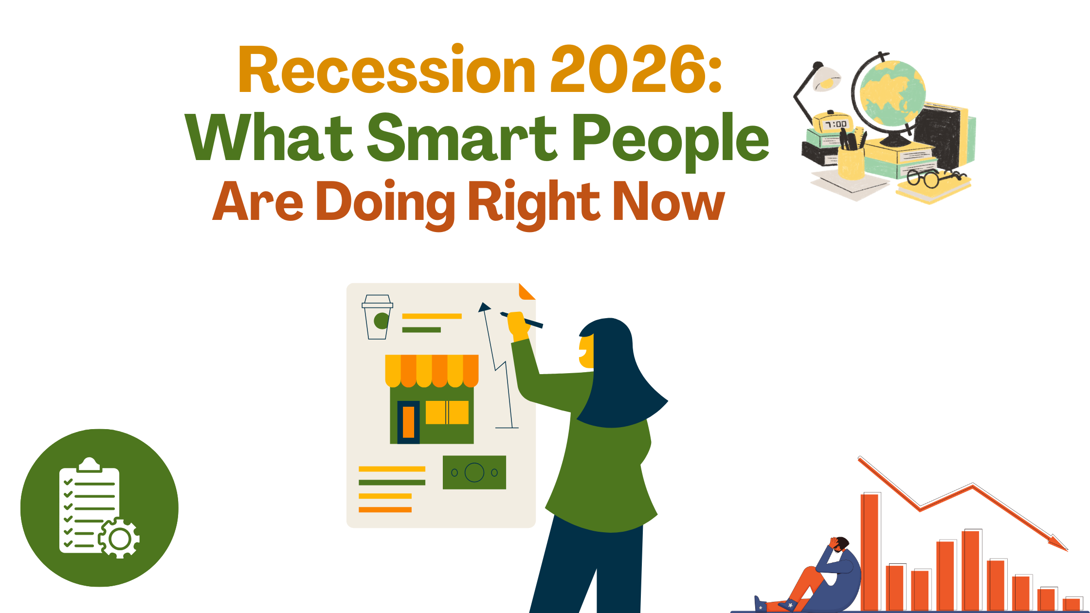 Recession 2026: What Smart People Are Doing Right Now